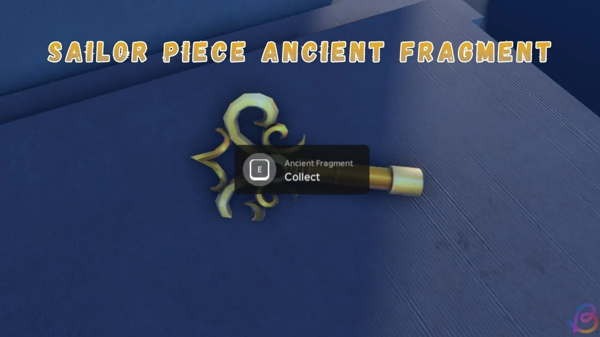 Sailor Piece Antik Parçalarının Tüm Lokasyonları